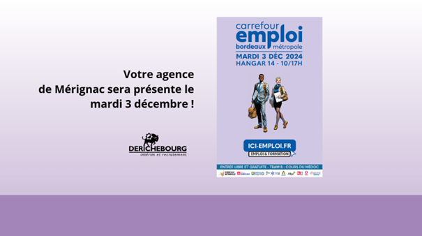 Notre agence DERICHEBOURG Int&#233;rim et Recrutement de M&#233;rignac sera au Carrefour Emploi &#224; Bordeaux M&#233;tropole le 3 d&#233;cembre &#33;